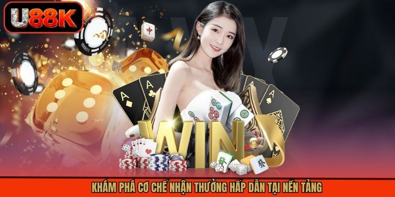 Khám phá cơ chế nhận thưởng hấp dẫn tại nền tảng Khám phá cơ chế nhận thưởng hấp dẫn tại nền tảng