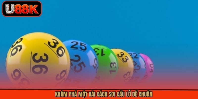 Khám phá một vài cách soi cầu lô đề chuẩn Khám phá một vài cách soi cầu lô đề chuẩn