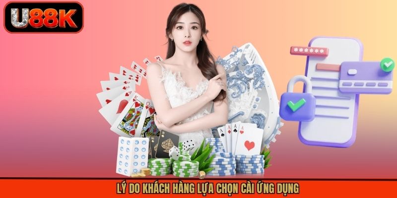 Lý do khách hàng lựa chọn cài ứng dụng Lý do khách hàng lựa chọn cài ứng dụng