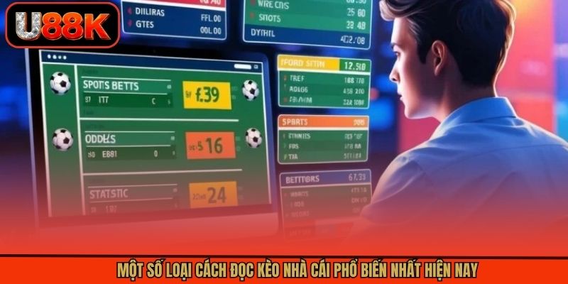 Một số loại cách đọc kèo nhà cái phổ biến nhất hiện nay