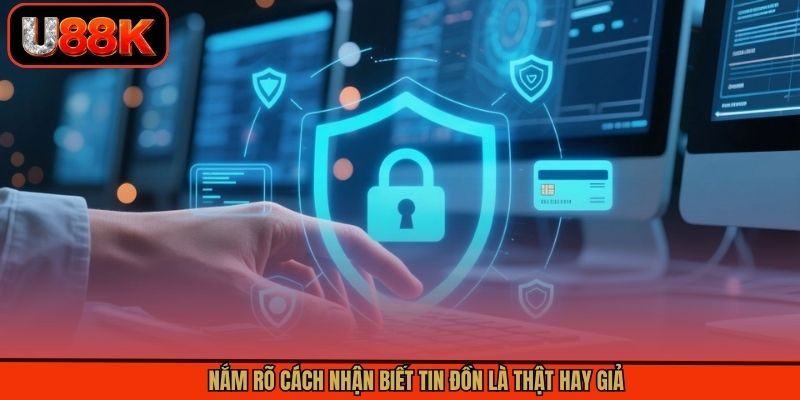 Nắm rõ cách nhận biết tin đồn là thật hay giả Nắm rõ cách nhận biết tin đồn là thật hay giả