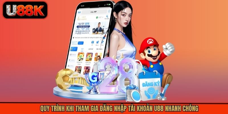 Quy trình khi tham gia đăng nhập tài khoản U88 nhanh chóng Quy trình khi tham gia đăng nhập tài khoản U88 nhanh chóng