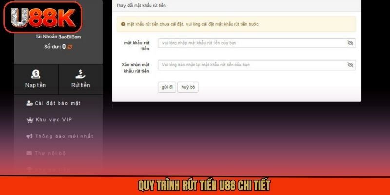 Quy trình rút tiền U88 chi tiết Quy trình rút tiền U88 chi tiết