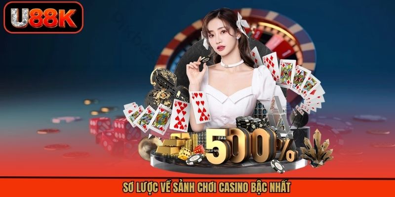 Sơ lược về sảnh chơi casino bậc nhất
